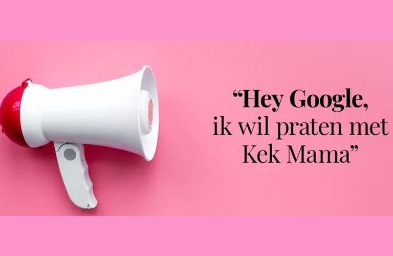 'Hey Google, ik wil praten met Kek Mama'