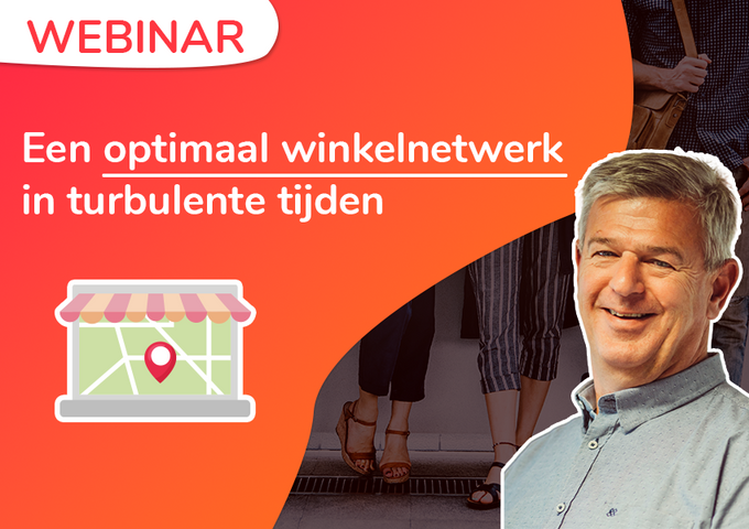 Webinar: Een optimaal winkelnetwerk in turbulente tijden