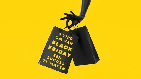 Vijf tips om van Black Friday een succes te maken